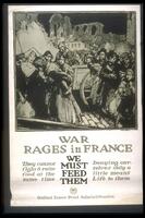 Text: War Rages in France - We Must Feed Them - They cannot fight &amp; raise food at the same time - Denying ourselves only a little means Life to them - United States Food Administration