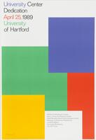A poster for the University Center Dedication of the University of Hartford on April 25, 1989. Four squared shapes, colored blue, green, yellow, and red are arranged around the text.