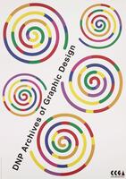 Five multi-colored spirals on a white background with the text &quot;DNP Archives of Graphic Design&quot; in black lettering.&nbsp;