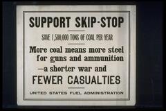 Support Skip-Stop - More coal means more steel for guns and ammunition - a shorter war and Fewer Casualties - United States Fuel Administration