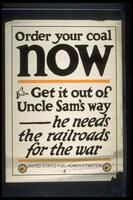 text: Order your coal now - Get it out of Uncle Sam&#39;s way - he needs the railroads for the war - United States Fuel Administration