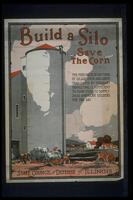 Text: Build a Silo - Save the Corn - The Feed Value of 100 Tons of Silage, Over and Above that Saved by Ordinary Harvesting, is Sufficient to Make Food to Supply 2400 American Soldiers For One Day - Food Production and Conservation Committee - State Council of Defense of Illinois